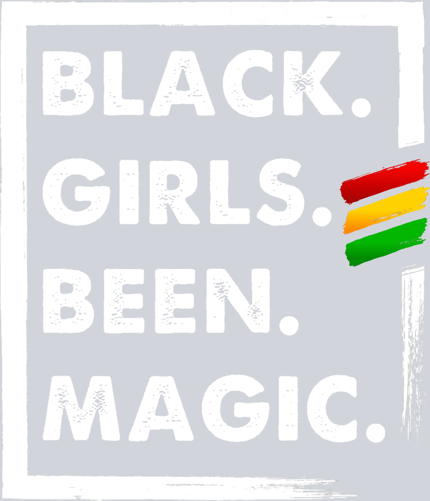 Black Girls Been Magic Paintstripes - STK00646