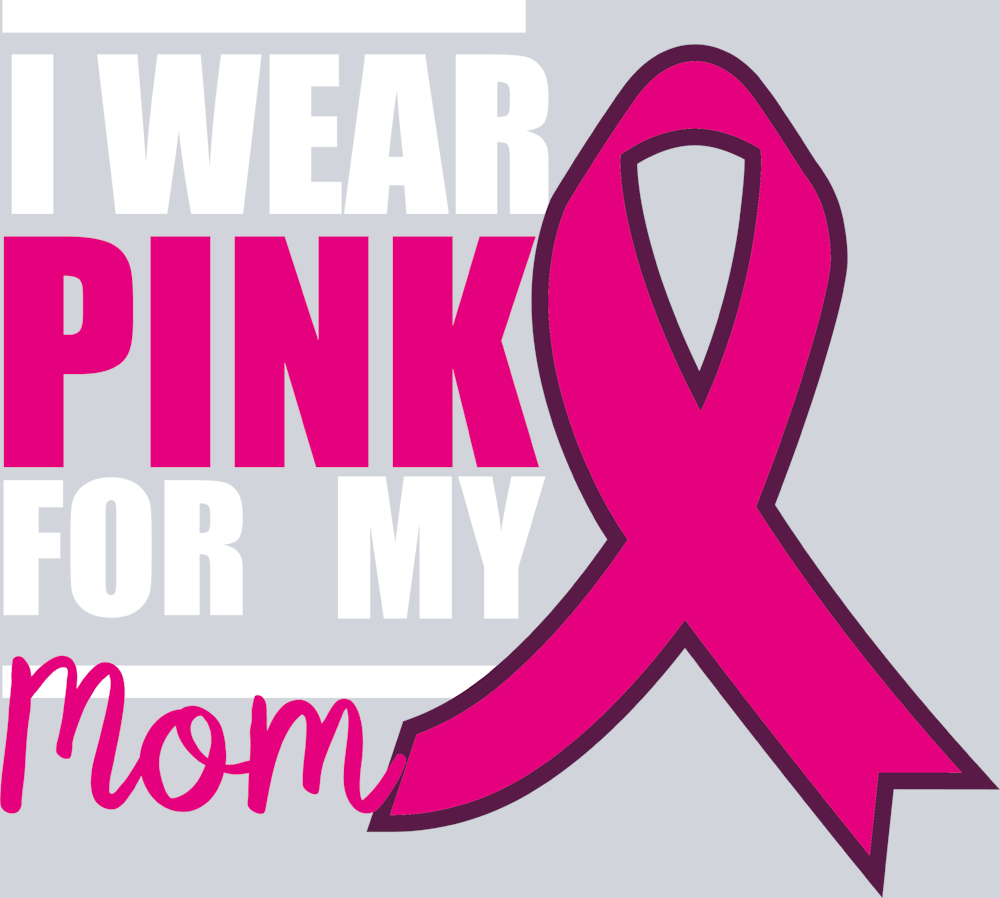 I Wear Pink For My Mom - STK03030