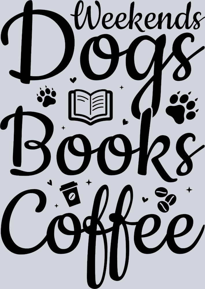 Pets Weekends Dogs Books Coffee Black - STK04905