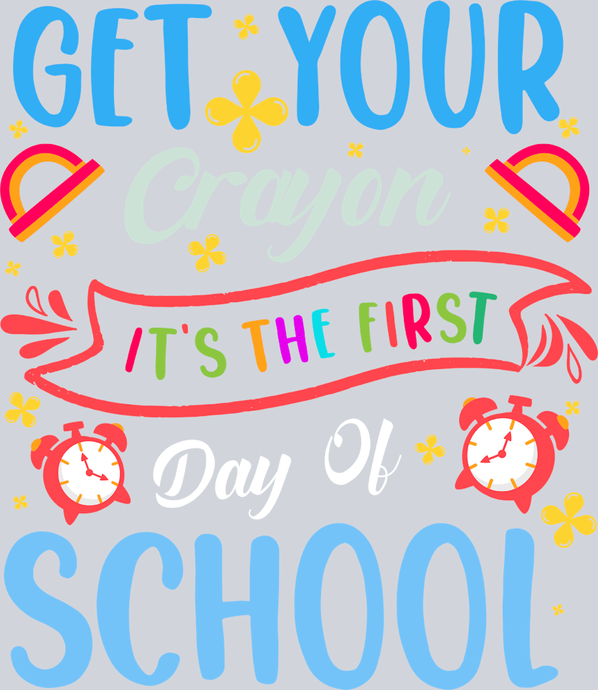 Get Your Crayon It's The First Day Of School - STK02231