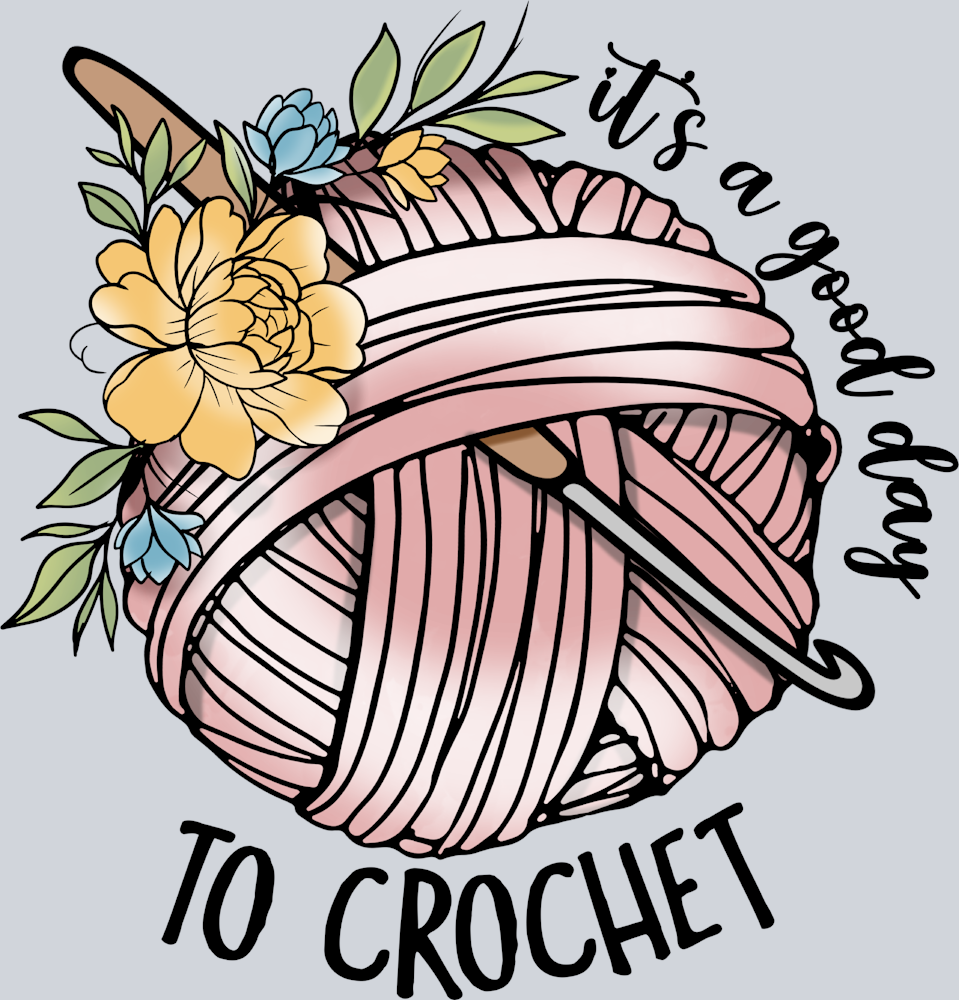 It's A Good Day To Crochet - STK03249