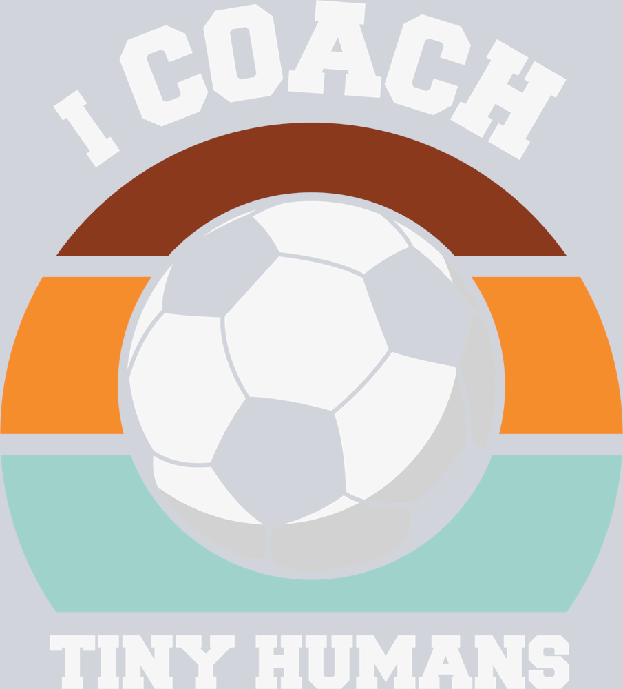 I Coach Tiny Humans - STK02900