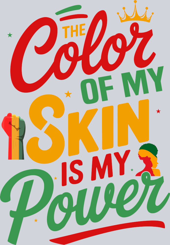 The Color Of My Skin Is My Power - STK06041