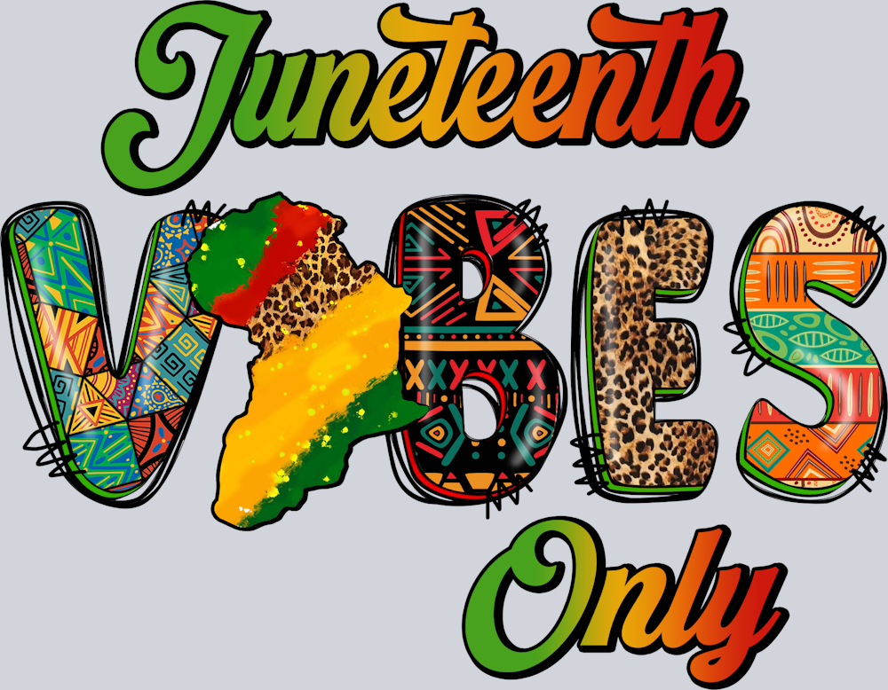 Juneteenth Vibes Only 4 - STK03423