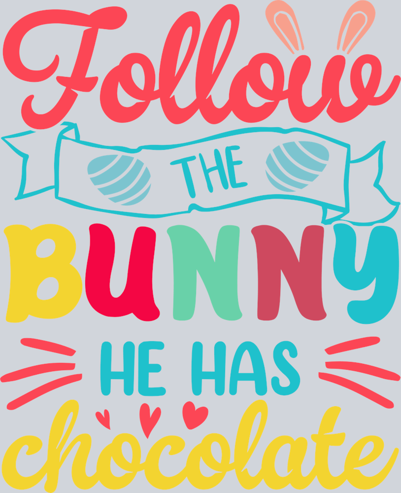 Follow The Bunny He Has Chocolate - STK02058