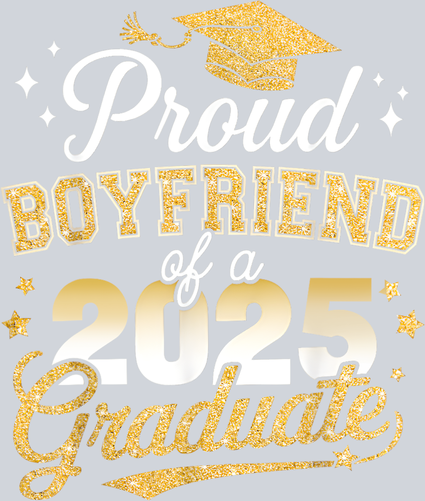 Proud Boyfriend Of Class Of 2025 Graduate - STK05037