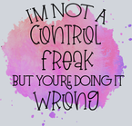 Sarcasm Not A Control Freak - STK05347