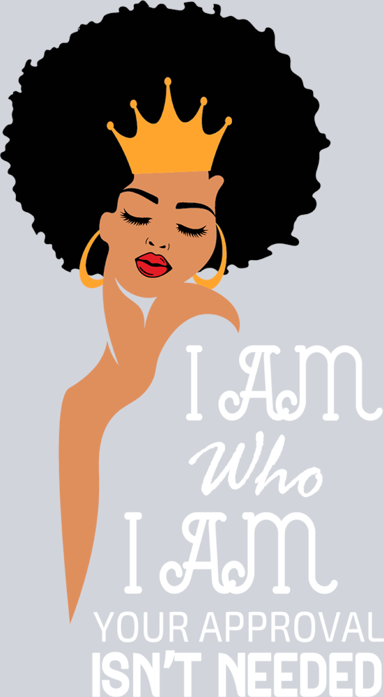 I Am Who I Am Your Approval Isnt Needed - STK02886