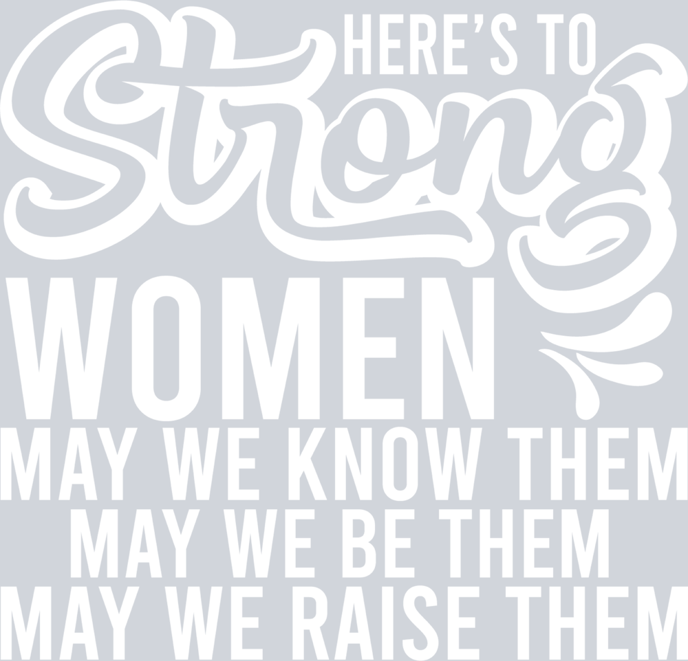 Heres To Strong Women White - STK02730