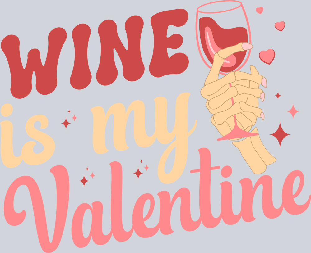 Wine Is Always My Valentine - STK06474