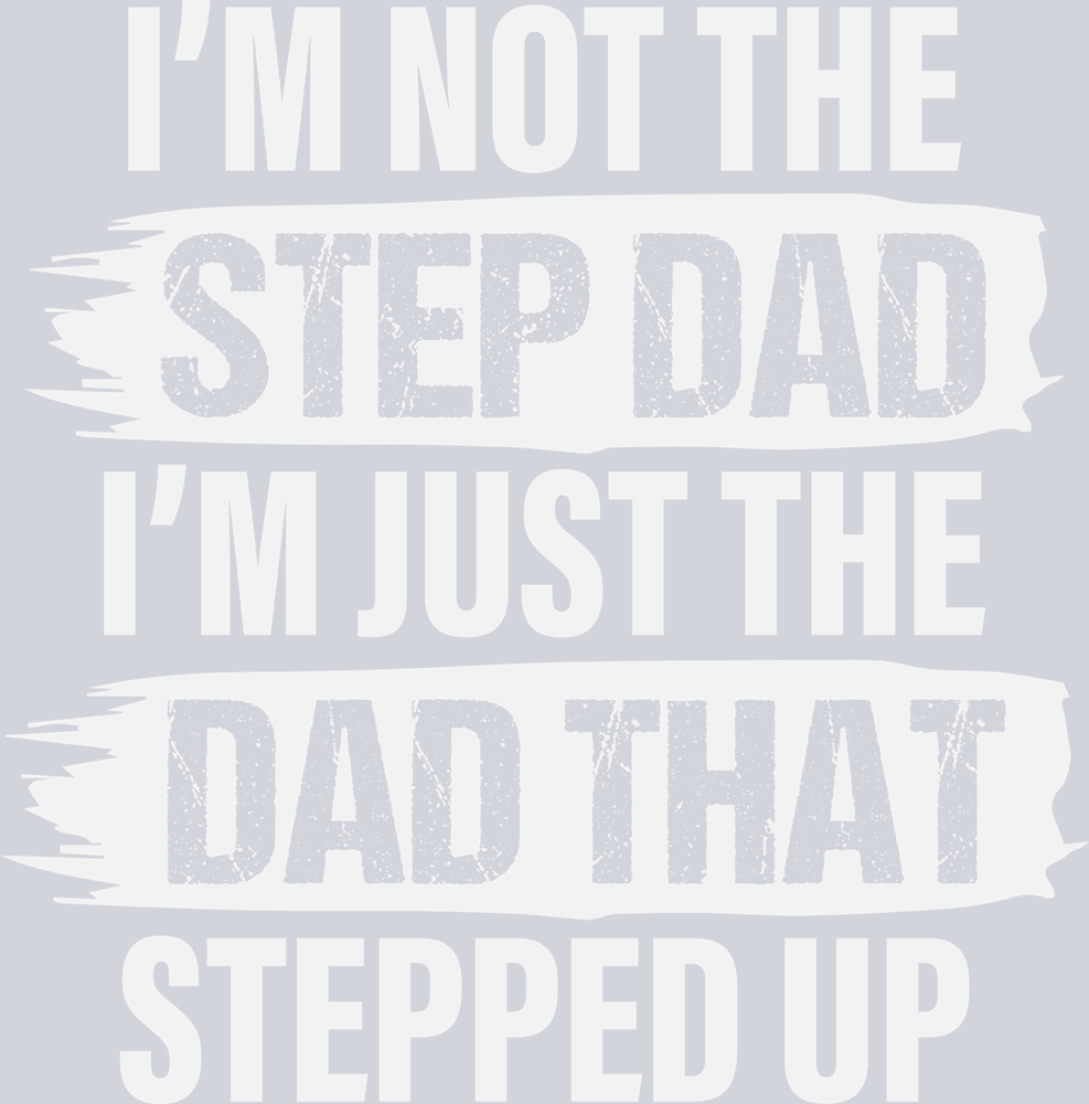 I'm Not The Step Dad White - STK03080