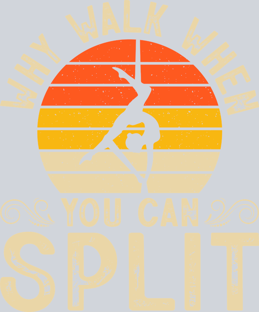 Why Walk When You Can Split - STK07324