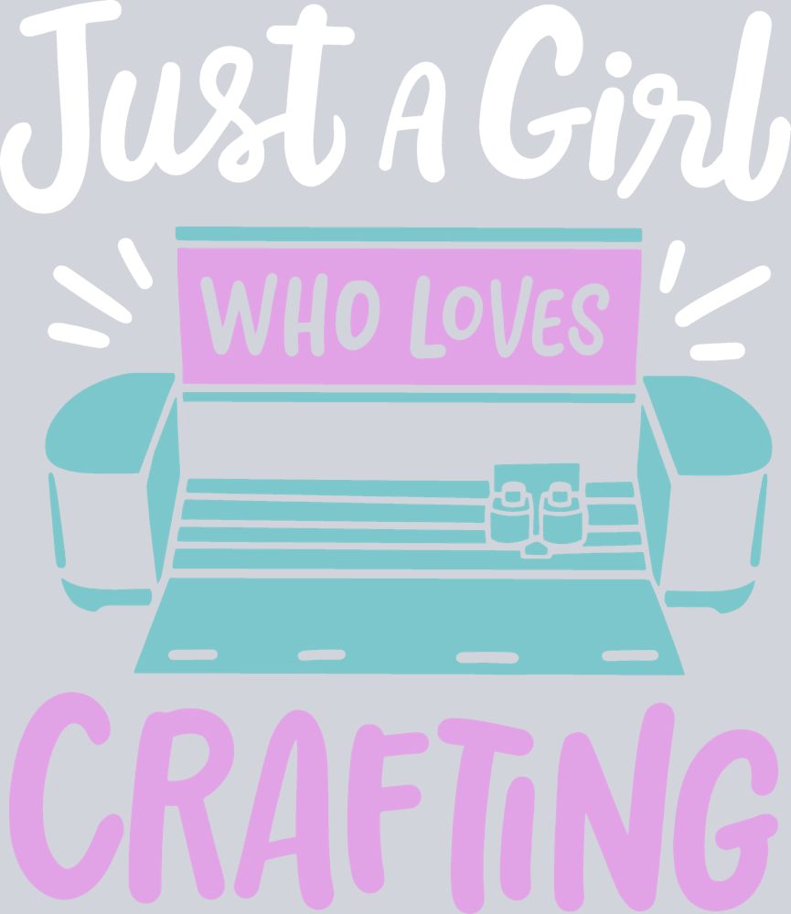 Just A Girl Who Loves Crafting 3 - STK07670