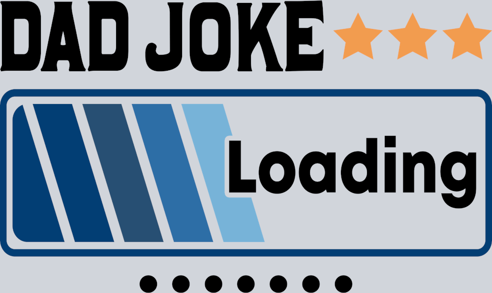 Dad Joke Loading 1 - STK07048