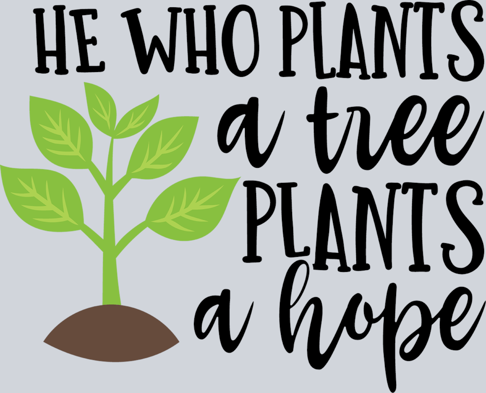 He Who Plants A Tree Plants Hope - STK02643