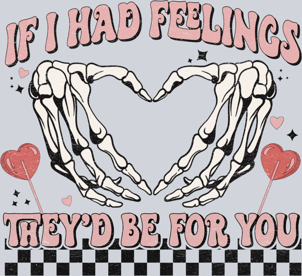 If I Had Feelings They Would Be For You - STK03142