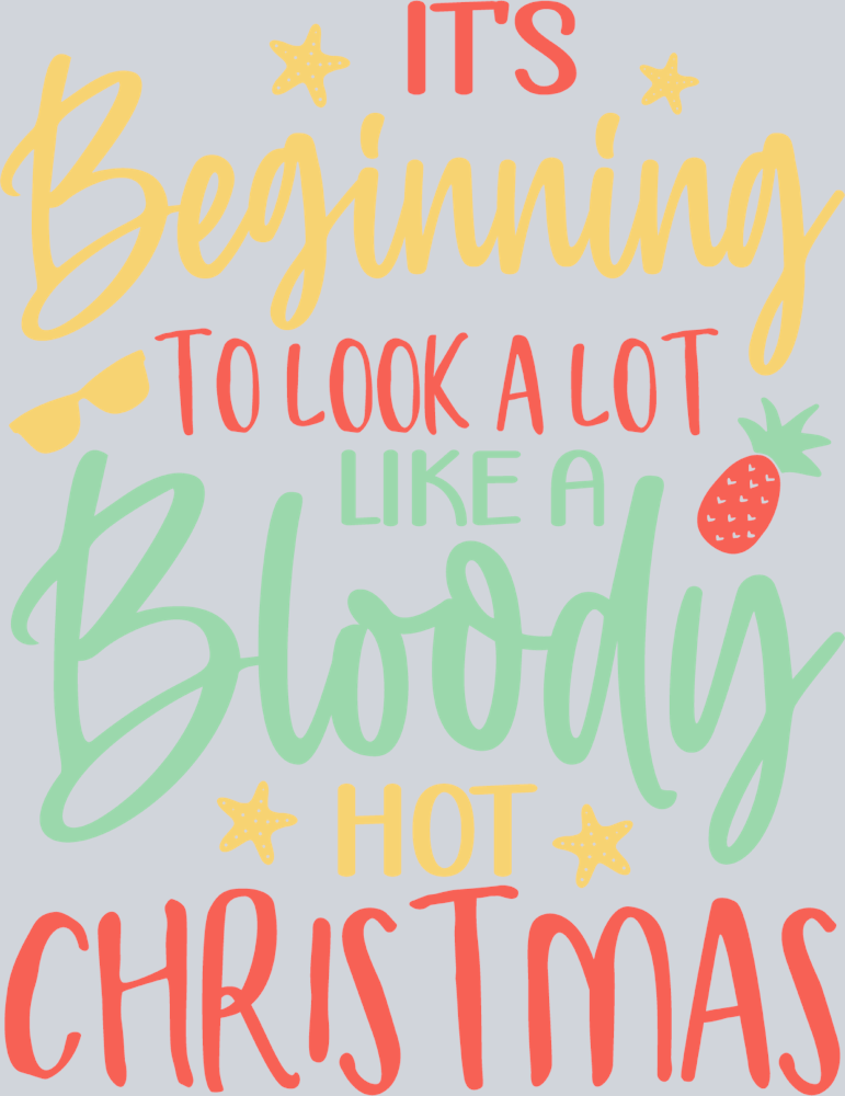 It's Beginning To Look A Lot Like A Bloody Hot Christmas - STK03253