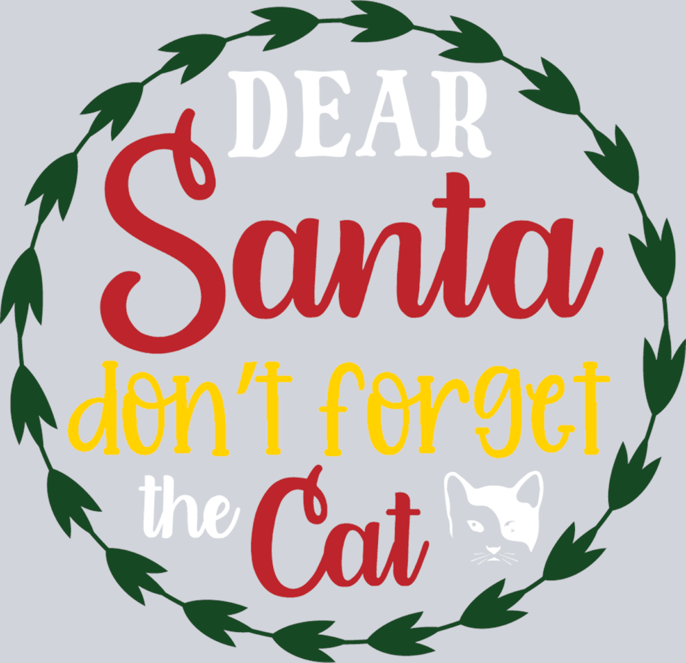 Pets Dear Santa Don't Forget The Cat - STK04835