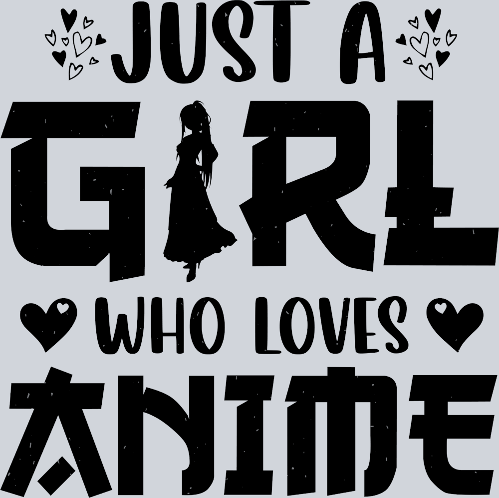 Just A Girl Who Loves Anime Black - STK03436