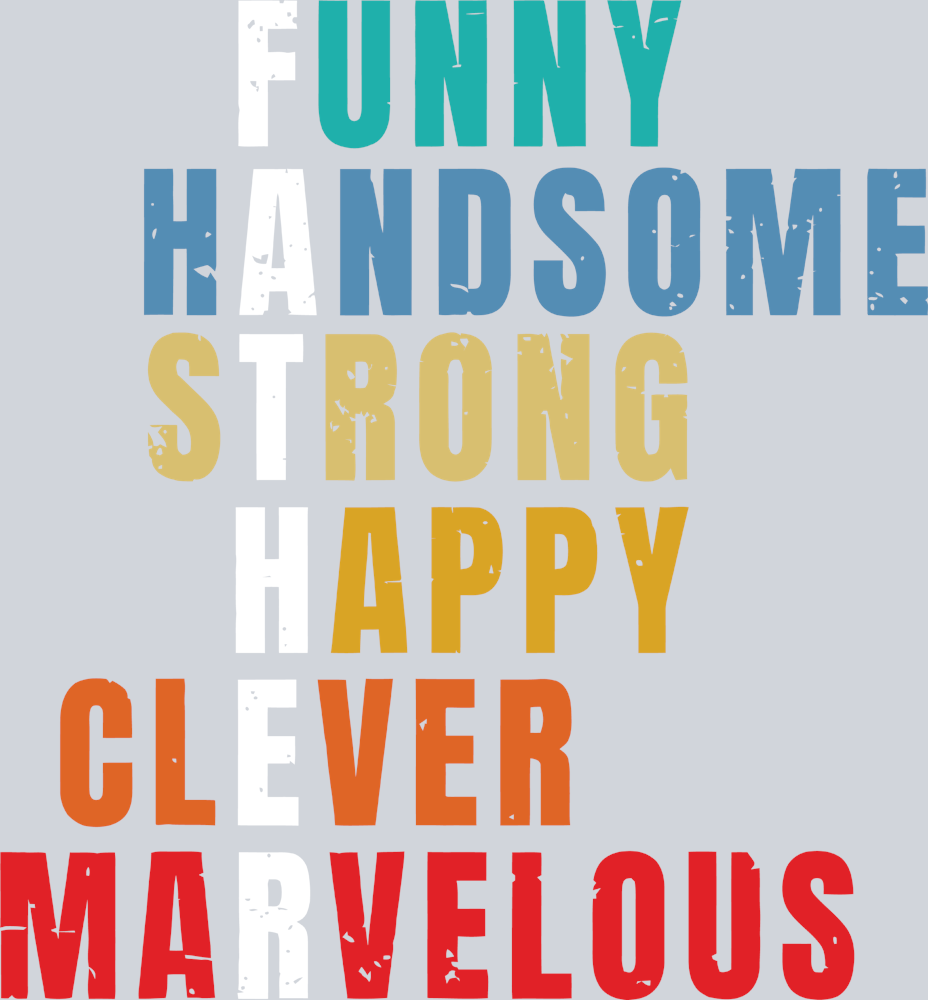 Father Funny Handsome Strong Happy Clever Marvelous - STK07061