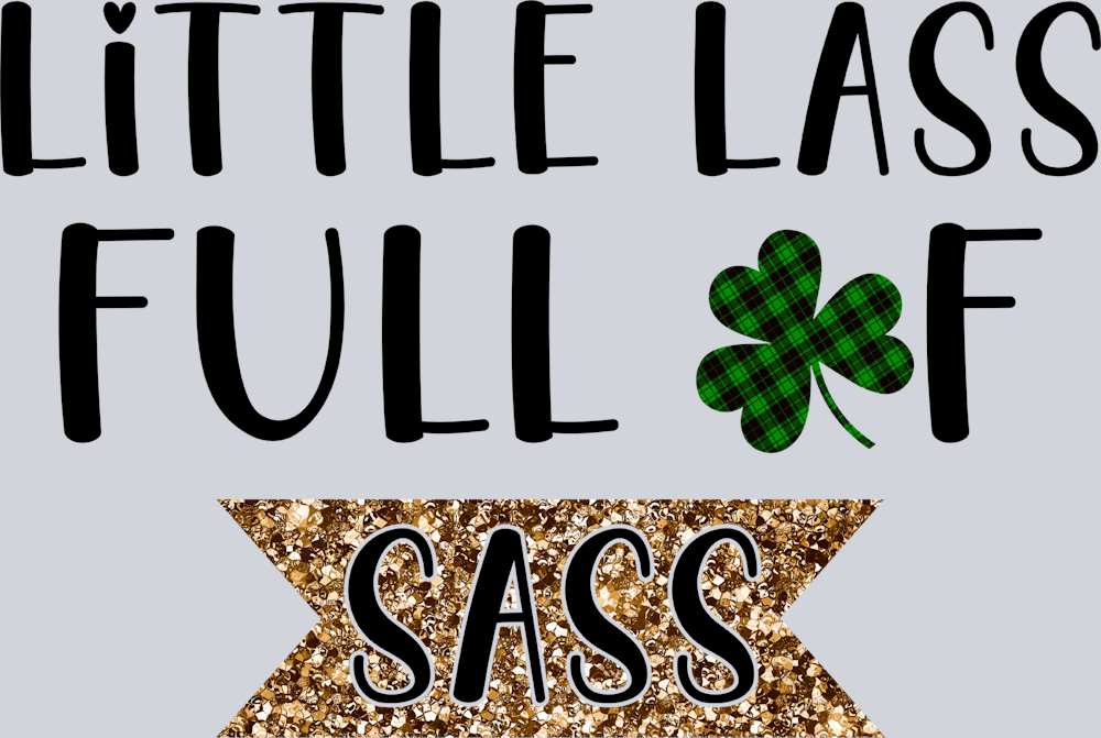 Lucky Little Lass Full Of Sass Glitter - STK03866