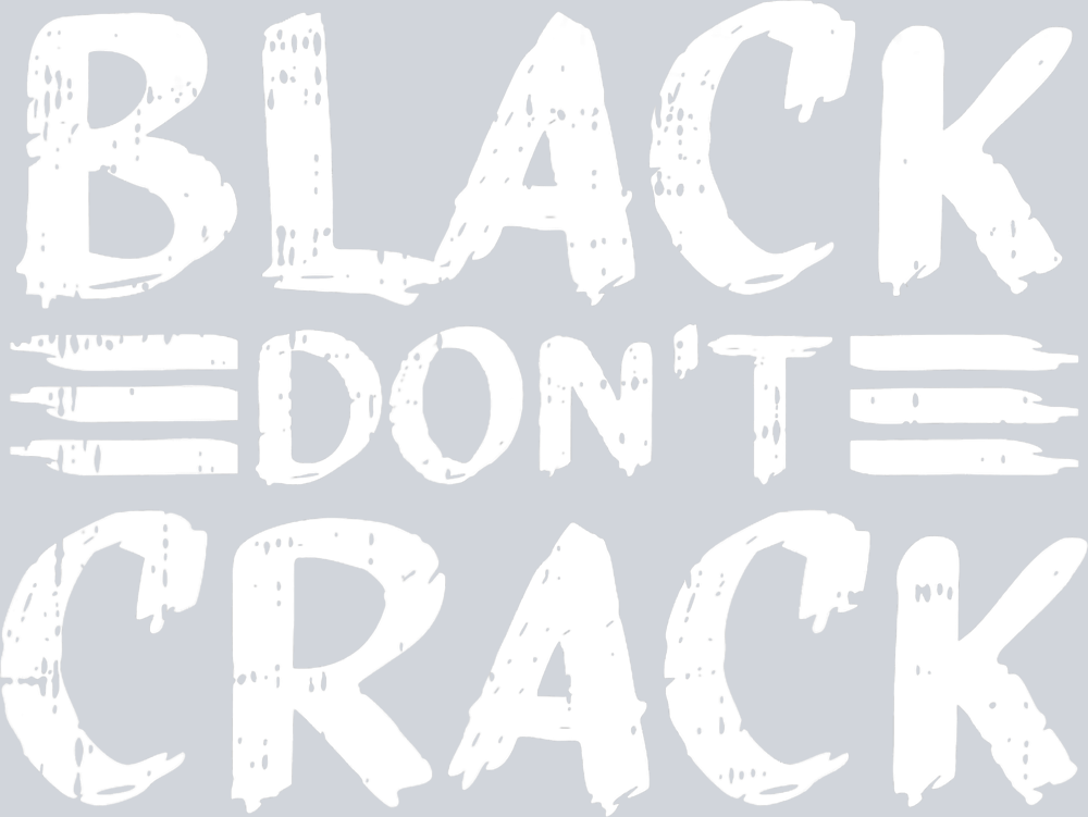 Black Don't Crack - STK00588