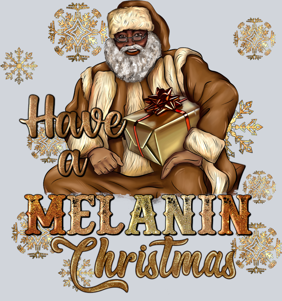 Have A Melanin Christmas Black Santa - STK02627
