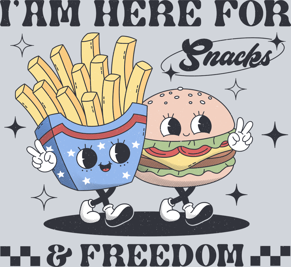 I Am Here For Snacks And Freedom - STK02874