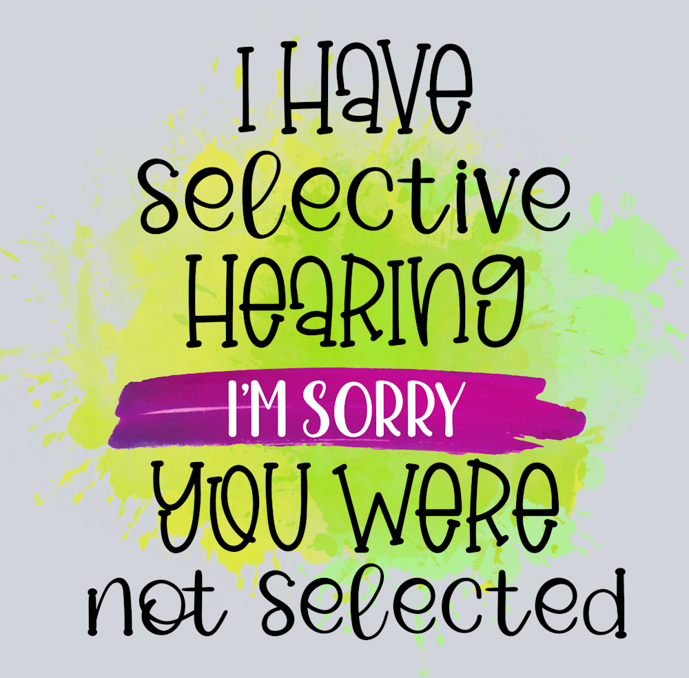 Sarcasm Selective Hearing - STK05351