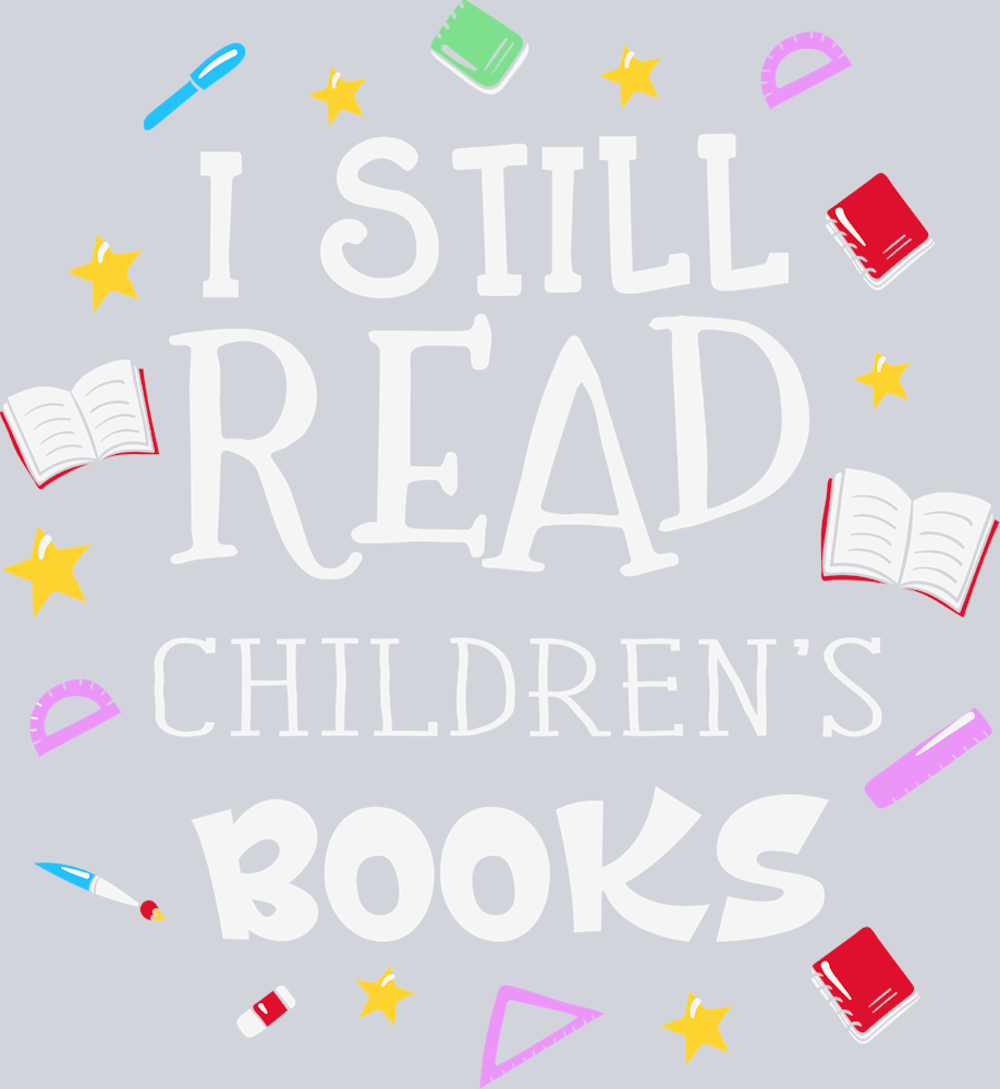 I Still Read Childrens Books - STK03014