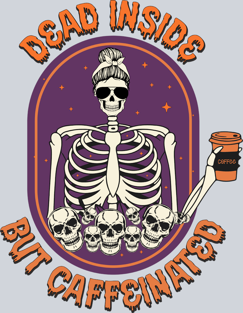 Dead Inside But Caffeinated - STK01607