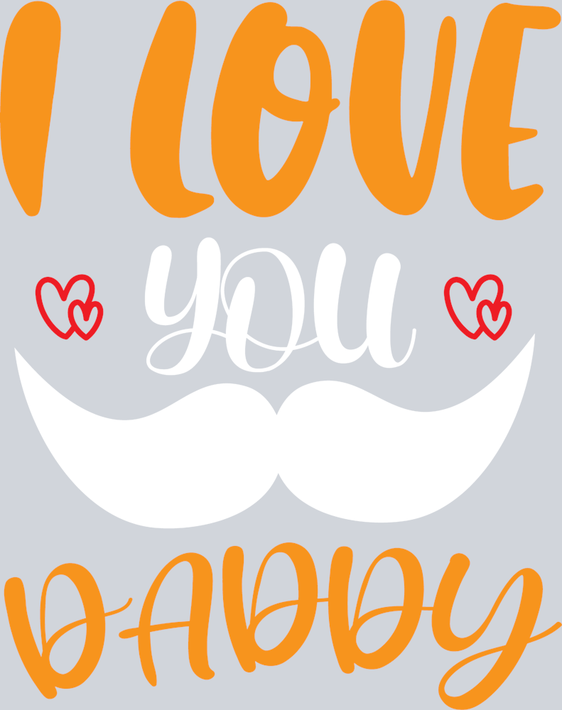 I Love You Daddy Mustache - STK07068