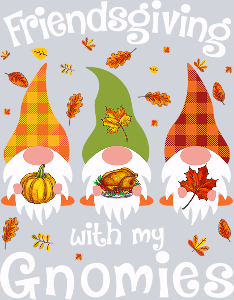 Friendsgiving With My Gnomies - STK02165