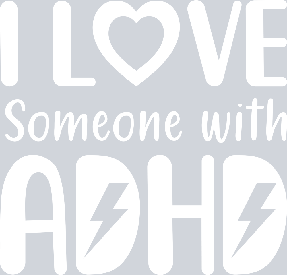 I Love Someone With ADHD - STK02978