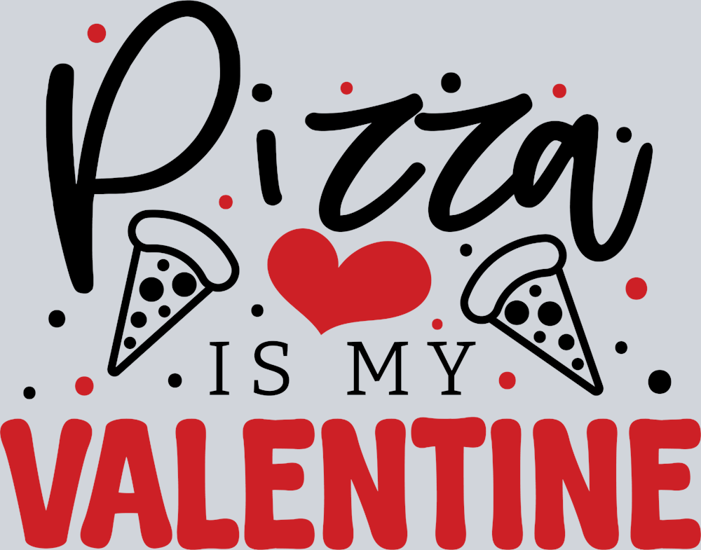 Pizza Is My Valentine - STK04940