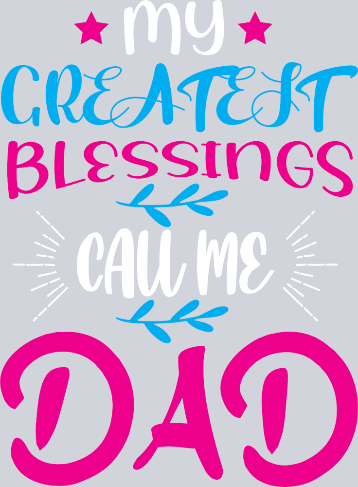 My Greatest Blessings Call Me Dad - STK07078