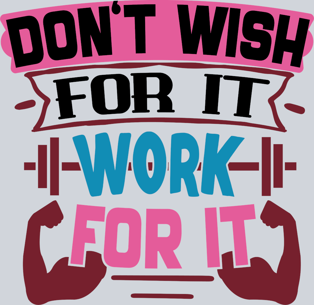 Don't Wish For It Work For It - STK01696