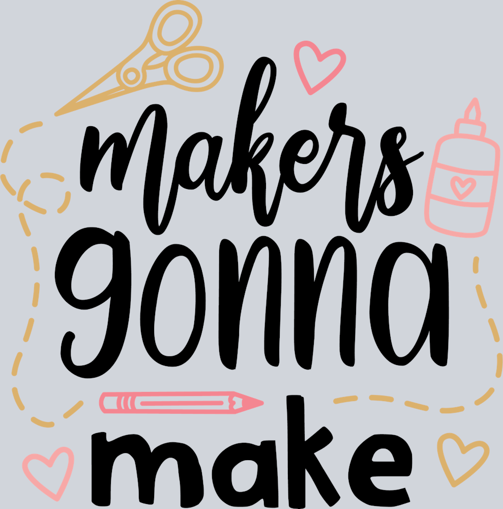 Makers Gonna Make - STK03946