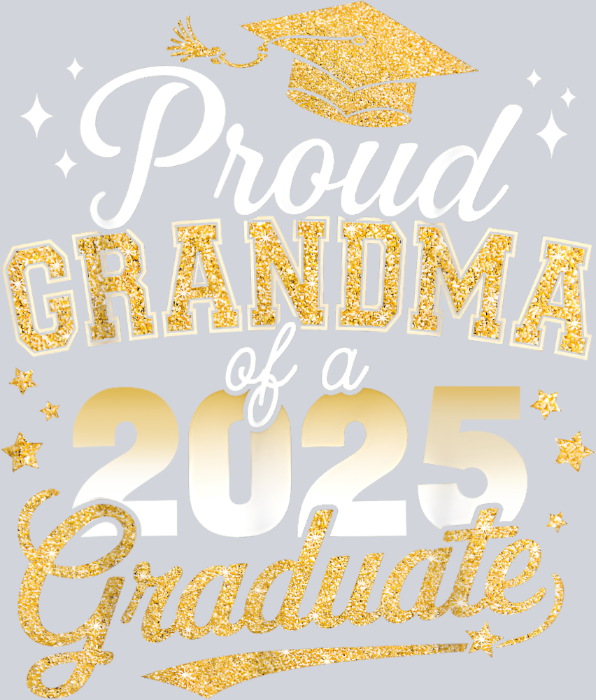 Proud Grandma Of A Class Of 2025 Graduate - STK05047