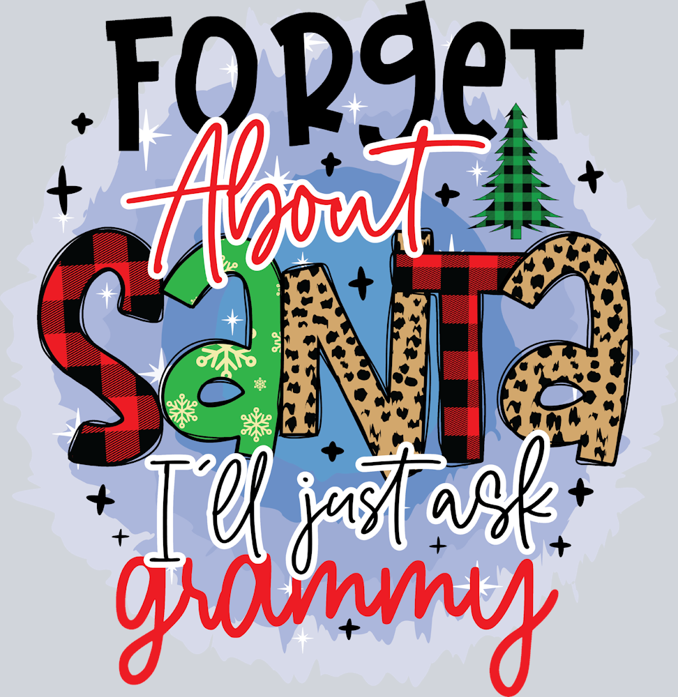 Forget About Santa Ill Just Ask Grammy - STK02100