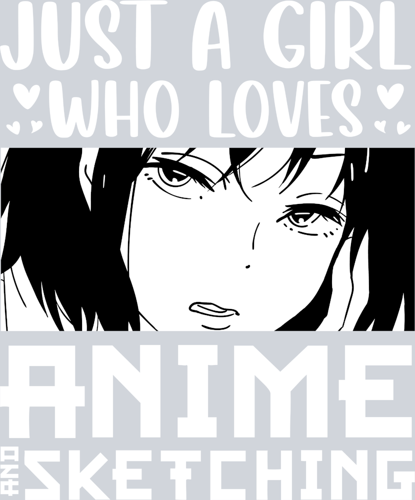 Just A Girl Who Loves Anime and Sketching - STK03435
