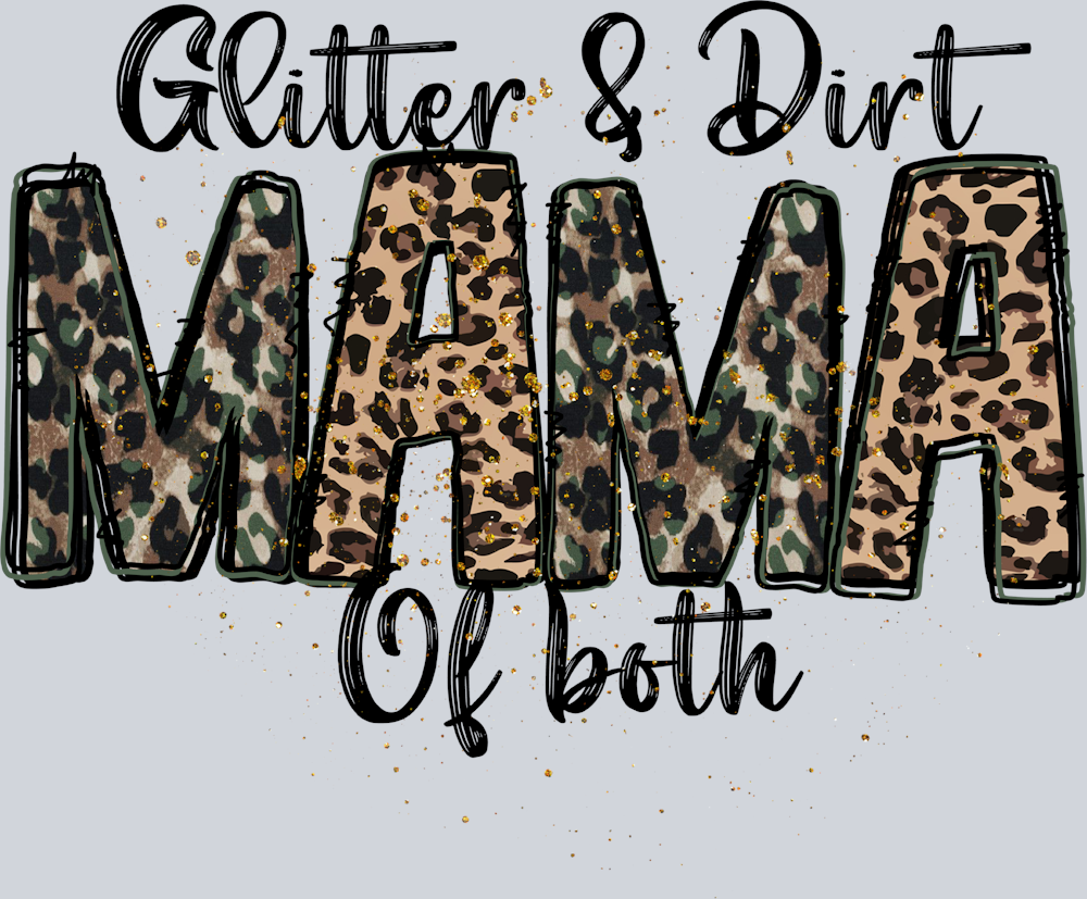 Glitter And Dirt Momma Of Both - STK02268