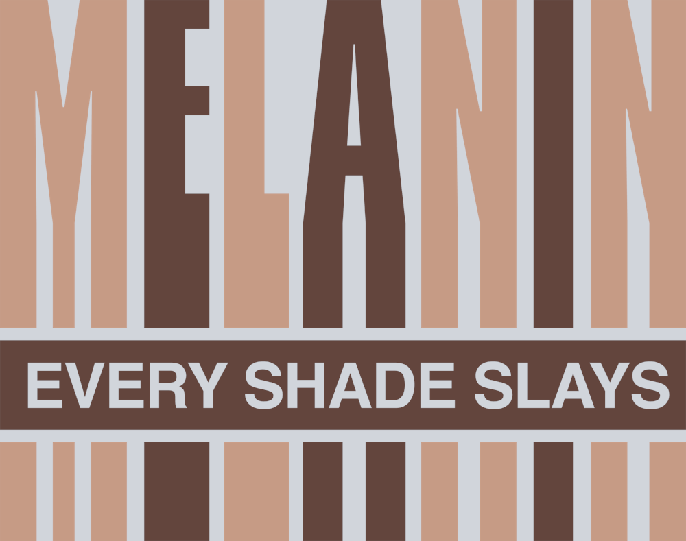 Melanin Every Shade Slays - STK04164