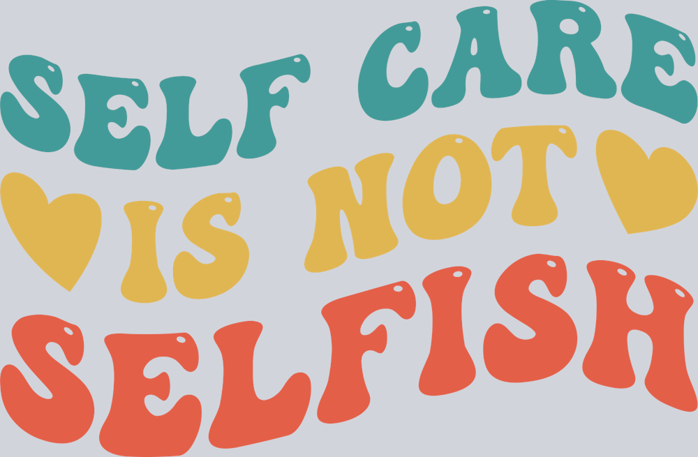 Self Care Is Not Selfish - STK05405