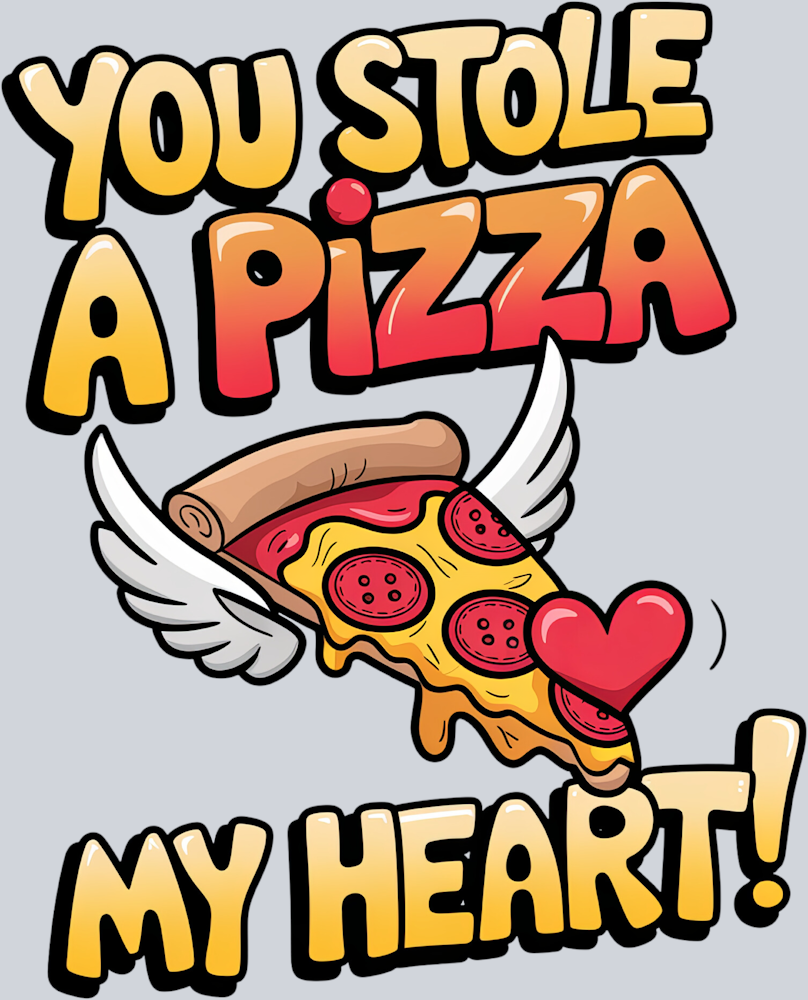 You Stole A Pizza My Heart - STK06604