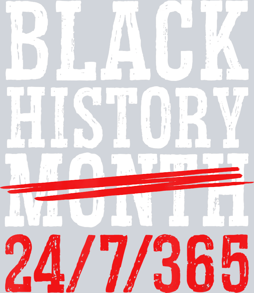 Black History Month 24 7 365 Red Scratch - STK00780