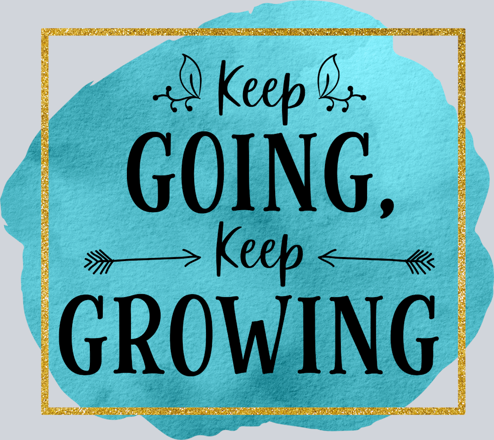 Keep Going Keep Growing - STK03472
