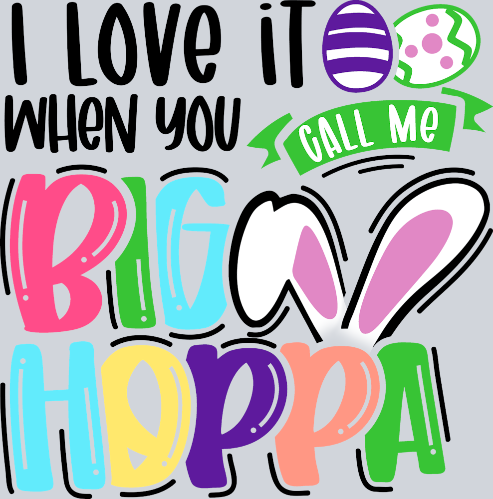 I Love It When You Call Me Big Hoppa Black - STK02967