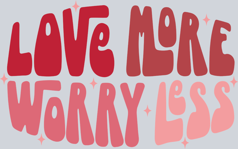 Love More Worry Less 1 - STK03773