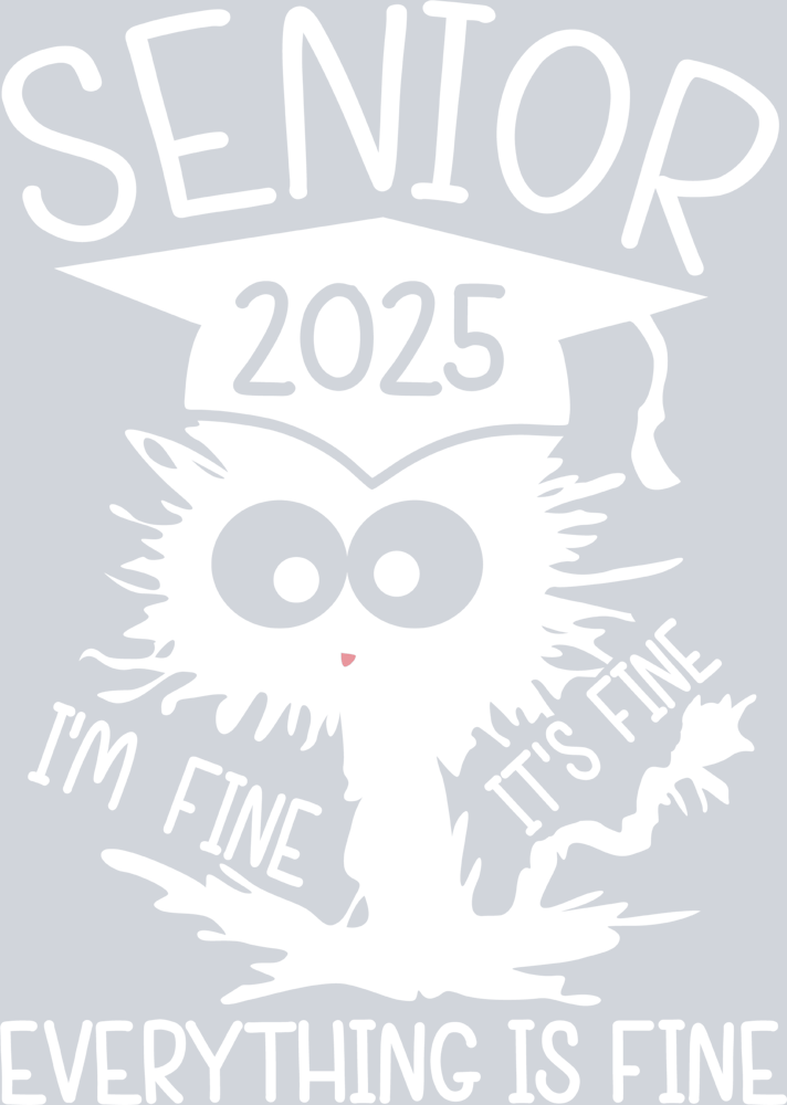 Senior 2025 I'm Fine Cat White - STK05417